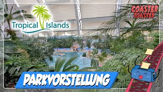 Tropical Islands  Das Tropenparadies in der Zeppelinhalle  Parkvorstellung [upl. by Katrinka54]