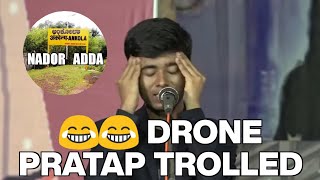 😂😂Drone Pratap trolled  Nador Adda  Dronacharya [upl. by Calida587]