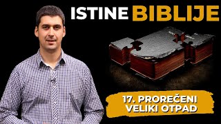 17 PROREČENI VELIKI OTPAD Istine Biblije  Nemanja Boričić [upl. by Welcher]