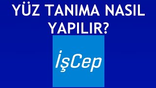 İşcep Yüz Tanıma Nasıl Yapılır [upl. by Nnyleuqaj]