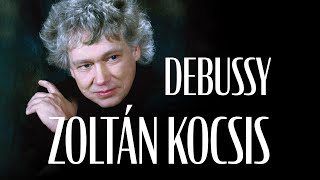 Zoltán Kocsis Plays Debussy [upl. by Pangaro]