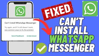 How To Fix quotCant Install WhatsApp Messengerquot Error On AndroidSamsung  2024 Fixes [upl. by Judy]