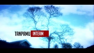 Inteam  Tanpamu Official Music Video [upl. by Ecidnarb240]