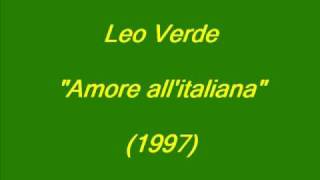 Leo Verde  Amore allitaliana [upl. by Redd]