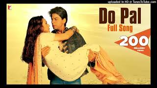 Do Pal Song  VeerZaara  Shah Rukh Khan Preity Zinta  Madan Mohan  Lata Mangeshkar Sonu Nigam [upl. by Ihcur]