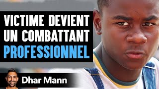 Un Victime Devient Un Combattant PROFESSIONNEL  Dhar Mann Studios [upl. by Adnale]