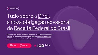 Tudo sobre a Dirbi a nova obrigação acessória da Receita Federal do Brasil [upl. by Nosirb]