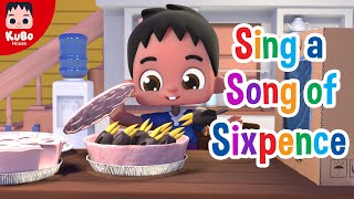 English Nursery Rhymes  Sing A Song of Sixpence  Kids Songs Kubo House [upl. by Eynobe]