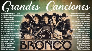 BRONCO ÉXITOS SUS MEJORES CANCIONES  BRONCO MIX ROMÁNTICAS LO MEJOR DE BRONCO [upl. by Ydnys393]