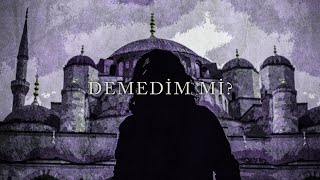 Demedim Mi  Turkish Song [upl. by Nogaem278]