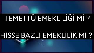 Temettü Emekliliği mi  Hisse bazlı emeklilik mi [upl. by Ssej]