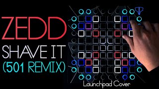 Zedd  Shave It 501 Remix  Launchpad Cover [upl. by Valida]