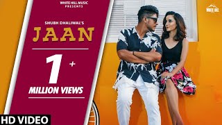 Jaan Full Song Shubh Dhaliwal [upl. by Parik]