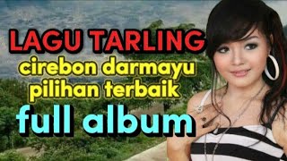 LAGU TARLING CIREBON DARMAYU PALING ENAK DI DENGAR FULL ALBUM TERBAIK [upl. by Mahgirb]