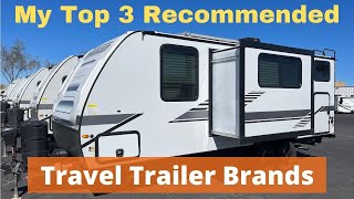 My Top 3 Recommended Travel Trailer Brands and Models [upl. by Stannfield]