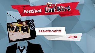 Ludinord 2015  Aramini Circus  Iello [upl. by Aicelf283]