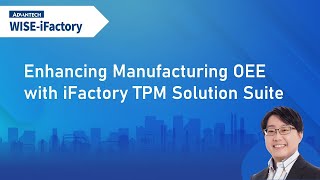 iFactoryWorks  Enhancing Manufacturing OEE with iFactory Solution Suite [upl. by Etteneg]