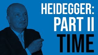 Heidegger Being and Time Part II  Time [upl. by Aicatsanna20]