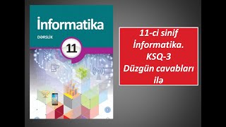 11ci sinif İnformatika KSQ3 Düzgün cavabları ilə [upl. by Nyleuqcaj751]