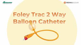 Romsons Foley Trac 2 Way Balloon Catheter [upl. by Yecal578]