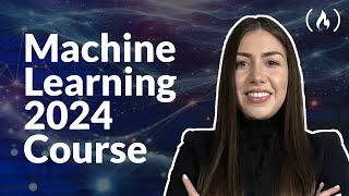 Machine Learning in 2024 – Beginners Course [upl. by Ellinger]