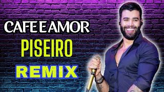 Café e amor Versão Piseiro Gusttavo Lima Remix [upl. by Eirena]