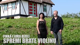 Finka i Luka Bijeli  Spremi Brate Violinu Official Music Video 2018 [upl. by Eelessej]