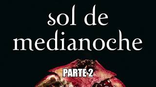 Sol de medianoche  Audiolibro en Español  parte 2 [upl. by Nirat]