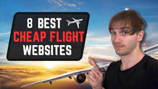 8 Best Cheap Flight Booking Websites For Great Flight Deals  Save Money On Your Flights [upl. by Demaggio987]