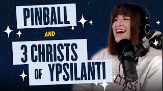 140 Pinball and The Three Christs of Ypsilanti [upl. by Schiro]