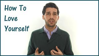 How To Love Yourself Unconditionally amp Permanently [upl. by Alcott]