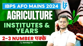 IBPS AFO Mains 2024  Agriculture Institutes amp Years  By Sandeep Sir [upl. by Dutchman]