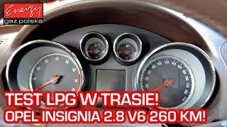 EXTRA TURBO GAZ Insignia 28 V6 260KM na auto gaz LPG w trasie w Energy Gaz Polska [upl. by Thirion]