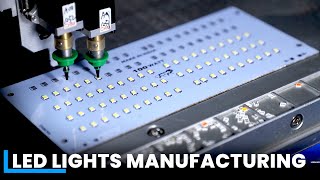 LED Light Making Process  How LED Lights Made Inside Factory  Manufacturing Process [upl. by Yhtur]