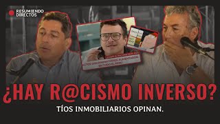 ¿EXISTE EL RCISMO INVERSO DEBATE CON LA CÁMARA INMOBILIARIA [upl. by Ruckman780]