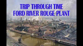 Trip Through Time The Ford River Rouge Plant [upl. by Albrecht]