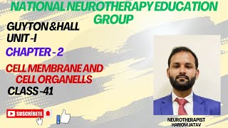 Class 41 Guyton ampHall Unit I Chapter 2 Cell Membrane and Cell organells [upl. by Rebmetpes746]