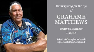 Thanksgiving for the life of Grahame Matthews [upl. by Mireille]