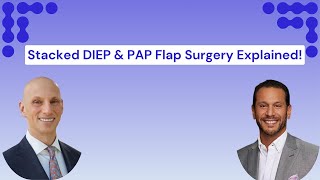 Stacked DIEP amp PAP Flap Surgery  Dr Boutros amp Dr Dayan Explain Advanced Breast Reconstruction [upl. by Chuah813]