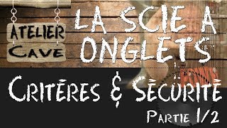 Scie à onglet  Critères amp sécurité  Partie 12 [upl. by Letney]