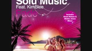 Solu Music Feat KimBlee  Fade Original Part I [upl. by Ninos]