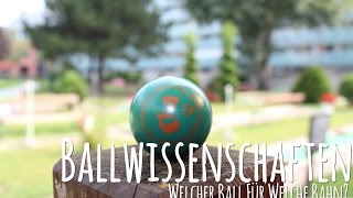 Ballwissenschaften  Welcher Ball für welche Bahn [upl. by Emearg]