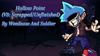 Hollow Point V3 ScrappedUnfinished By Weednose And Soldier [upl. by Edin78]