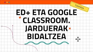 Google Classroometik jarduerak bidaltzea [upl. by Trev886]