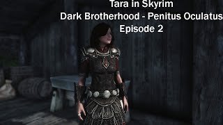 Tara in Skyrim  Dark Brotherhood  Penitus Oculatus  Episode 2 [upl. by Flita]