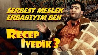 Serbest Meslek Erbabıyım Ben  Recep İvedik 3 [upl. by Grof]