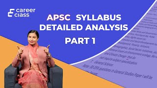 APSC Syllabus Detailed Analysis  A Comprehensive Guide to GS Paper I and Mains GS1  CareerClass [upl. by Kcirdderf487]