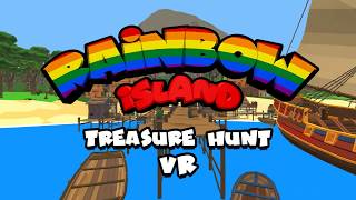 Rainbow Island Treasure Hunt VR [upl. by Nnailuj]