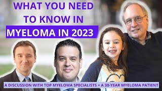 Multiple Myeloma in 2023 What Patients amp Caregivers Need to Know Now  The Patient Story [upl. by Ten992]