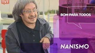 Bom Para Todos – Debate Nanismo [upl. by Cavallaro]